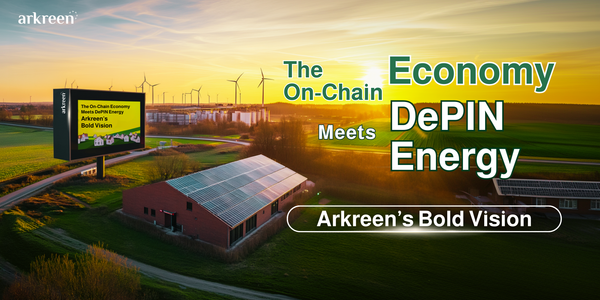 Arkreen: A Decentralized Energy Network Powered by Global Community and On-Chain Economy