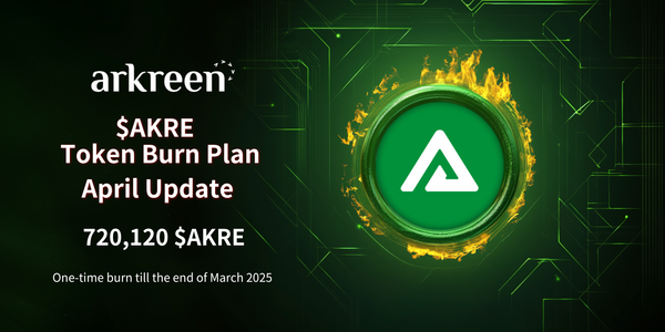 Arkreen’s Monthly $AKRE Burn Plan: April 2025 Update – 720,120 $AKRE Tokens Burned